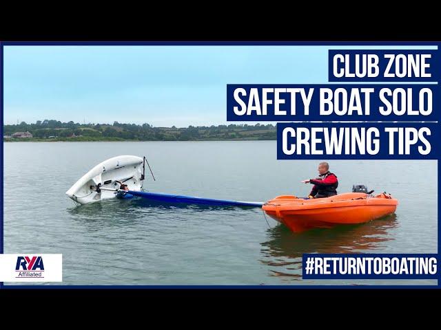 SAFETY BOAT SOLO CREWING TOP TIPS - Club Development with RYA Club Zone