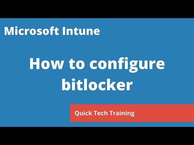 Windows Intune - How to configure bit locker via intune