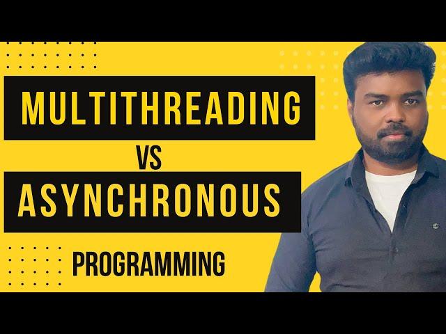 Multithreading vs Asynchronous Programming