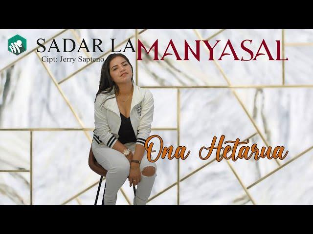 SADAR LA MANYASAL - ONA HETHARUA (Official Video Music)