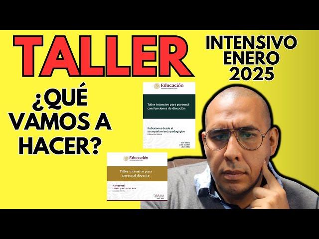 Taller intensivo ENERO 2025 ¿Qué vamos a hacer?