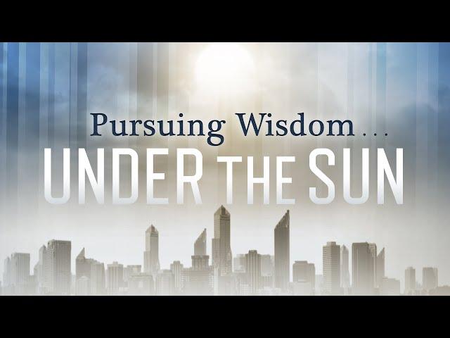 Dancing Before the Grim Reaper | Pursuing Wisdom Under the Sun: Lesson 5 | Ecclesiastes 9:1–10