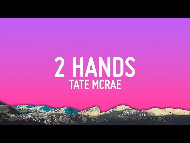 Tate McRae - 2 hands (Lyrics)