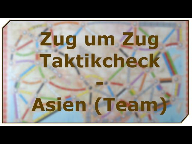 §4 - Zug um Zug Taktikcheck - Asien (Team)