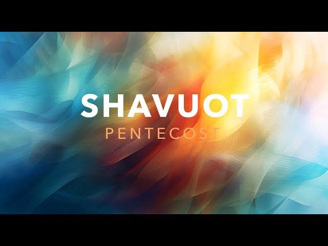 June 12, 2024 Shavuot