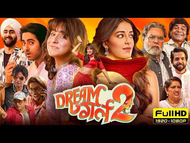 Dream Girl 2 Full Movie 2024   Ayushman Khurana, Ananya Pandey   Paresh Rawal, Rajpal Y