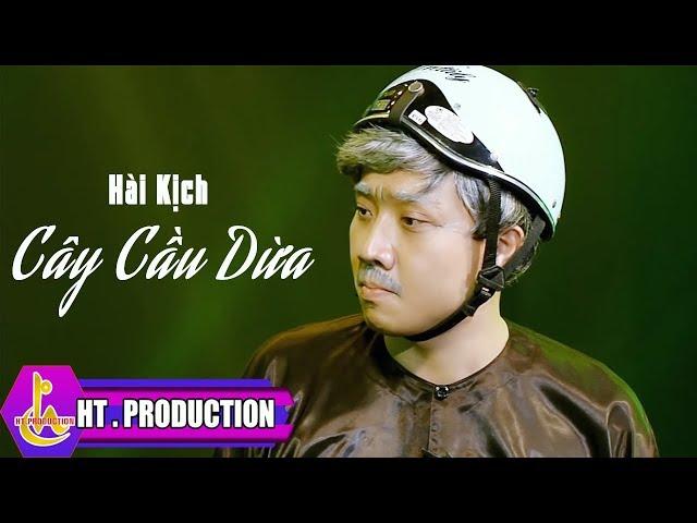 HÀI KỊCH || CÂY CẦU DỪA || TRẤN THÀNH - ANH ĐỨC.