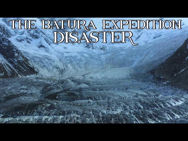 The Batura Expedition Disaster