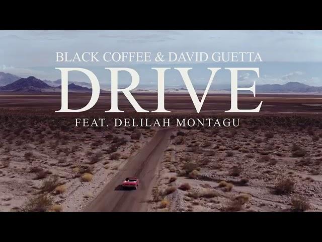 David Guetta & Black Coffee  - Drive feat. Delilah Montagu (Official Video)