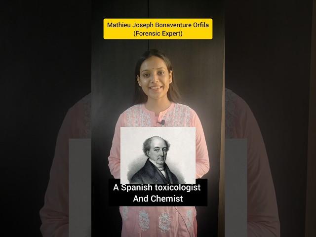 Mathieu Orfila "Father of Toxicology" | Forensic Science | Priyanshi Jain