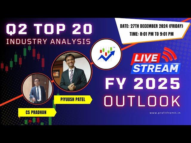 Q2 - Top 20 Industry Analysis & FY 2025 OutLook #profitfromit #outlook2025 #q2fy25earnings