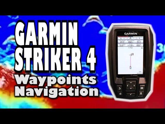 Garmin Striker 4 Waypoint & GPS Navigation Features