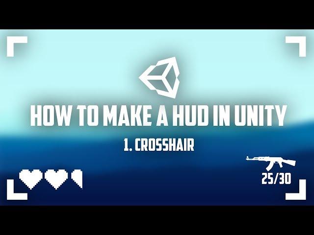 How To Make A HUD in Unity (1. Crosshair)