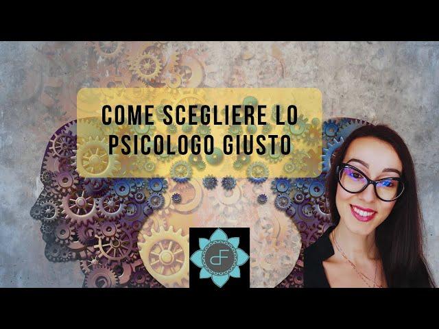 Come Scegliere lo Psicologo/Psicoterapeuta giusto: 5 Suggerimenti Pratici