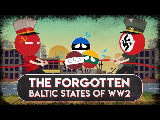 The Baltics Explained - Why You Really Didn't Want to be a Citizen of a Baltic State in WW2