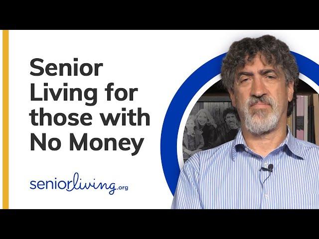 Senior Living for those with No Money