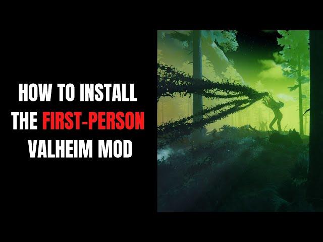 How to install the First-Person Valheim Mod Without Nexus Mod Manager.