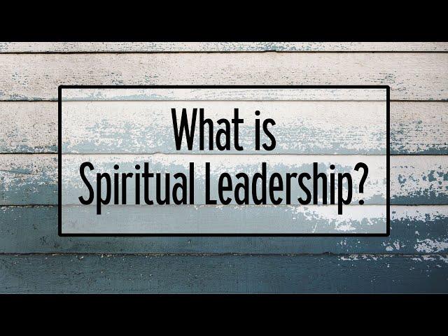 What is Spiritual Leadership?