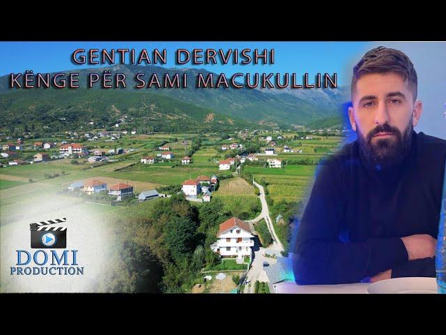 Gentian Dervishi - Këngë për Sami Macukullin (Official Video 4K)