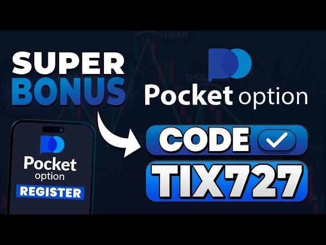 POCKET OPTION PROMO CODE : TIX727 - SUPER BONUS PROMOCODE POCKET OPTION