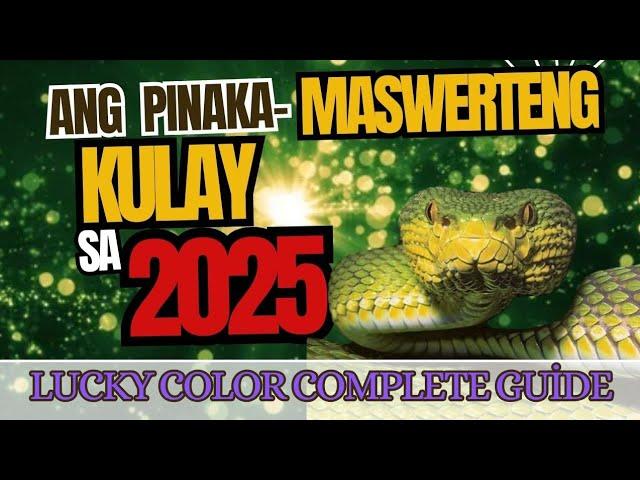 COLOR of the YEAR 2025 - Ang PINAKA-MASWERTENG KULAY pang AKIT YAMAN at SWERTE