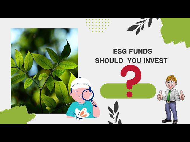 ESG funds... Should you invest ?      Explained in detail.