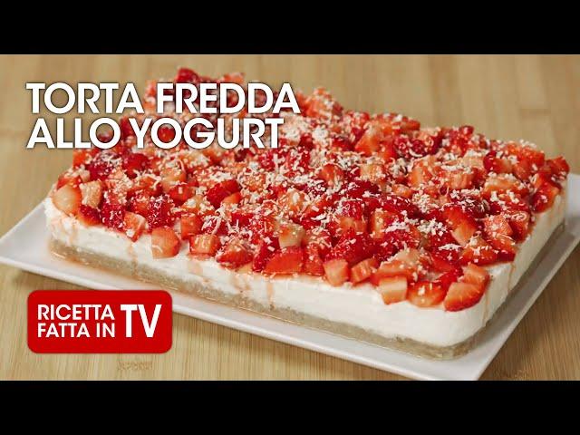 TORTA FREDDA ALLO YOGURT di Benedetta Rossi - Ricetta TV Fatto in Casa per Voi