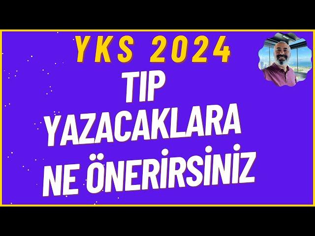 TIP YAZACAKLARA NE ÖNERİRSİNİZ #yks2024