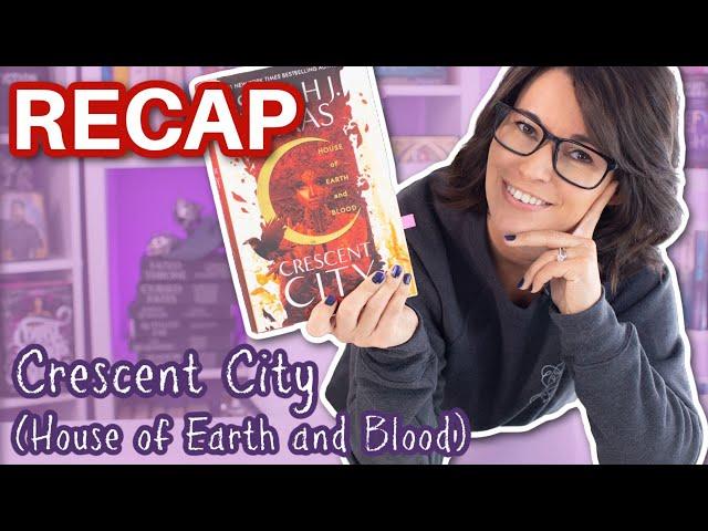 House of Earth and Blood (Crescent City) Recap