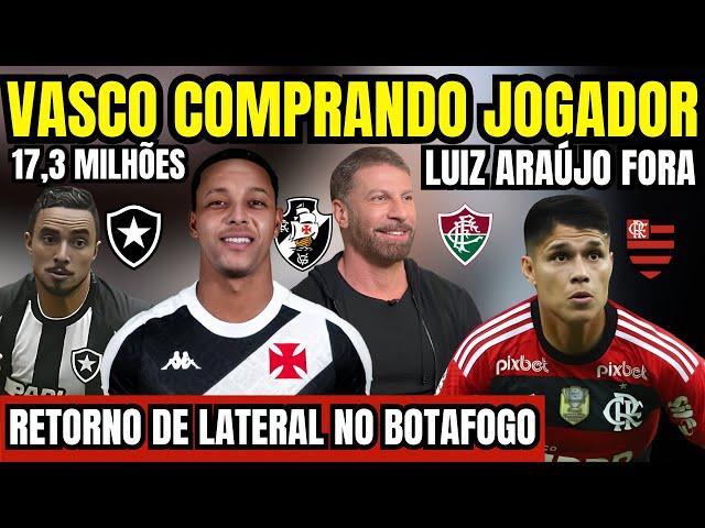 ÚLTIMA HORA! VASCO COMPRANDO JOGADOR! LUIZ ARAÚJO FORA TEMPORADA! RETORNO DE RAFAEL AO BOTAFOGO! E+