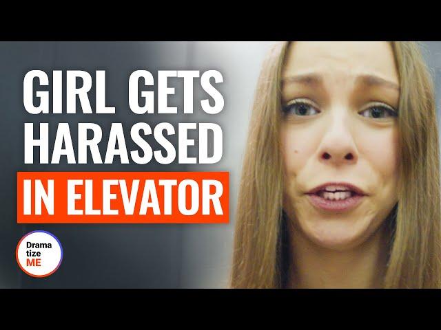 GIRL HARASSED IN AN ELEVATOR | @DramatizeMe