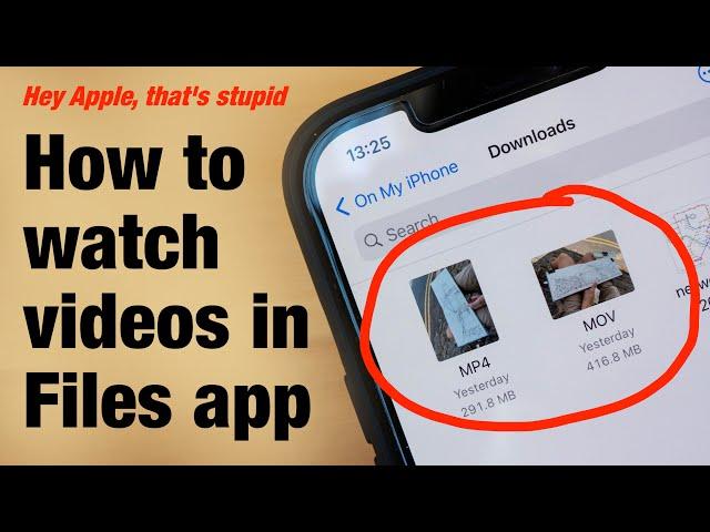 How to play videos in Files app (Hey Apple, that's stupid)