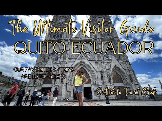 Quito Ecuador - The Ultimate Travel Guide - Everything You Need To Know