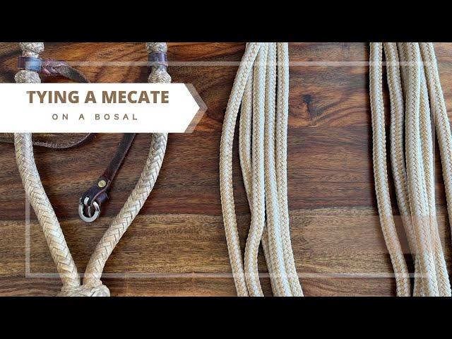 How to Tie a Mecate on a Bosal