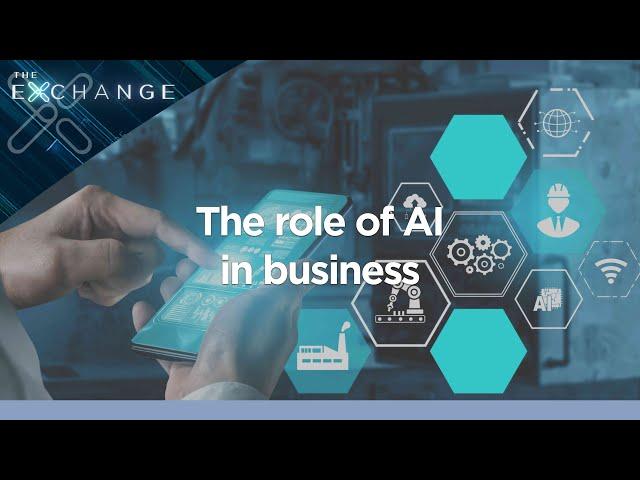 The AI Revolution: How will AI impact the business world? | The Exchange