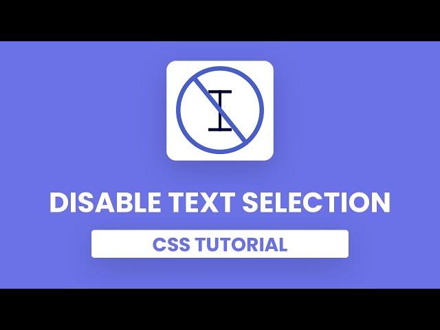 Disable Text Selection Using Just CSS