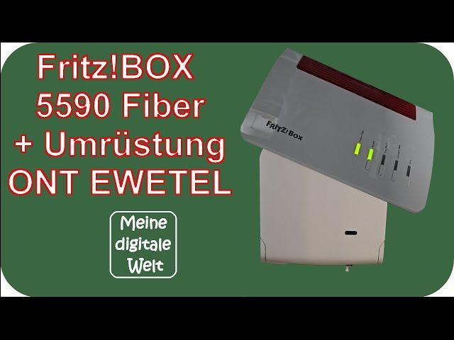 Unboxing Fritz!Box 5590 Fiber und Umrüstung ONT von EWETEL