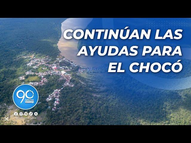 Emergencia en Chocó: Continúan las ayudas y donaciones para las familias damnificadas