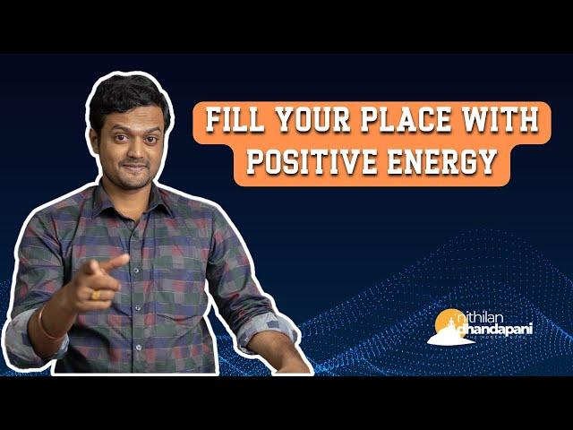 வாழும் இடத்தில் நேர்மறை சக்தியை வரவைப்பது எப்படி | Make your place rich in Positive Energy | ND