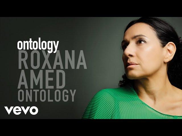 Roxana Amed - Ontology (Audio)