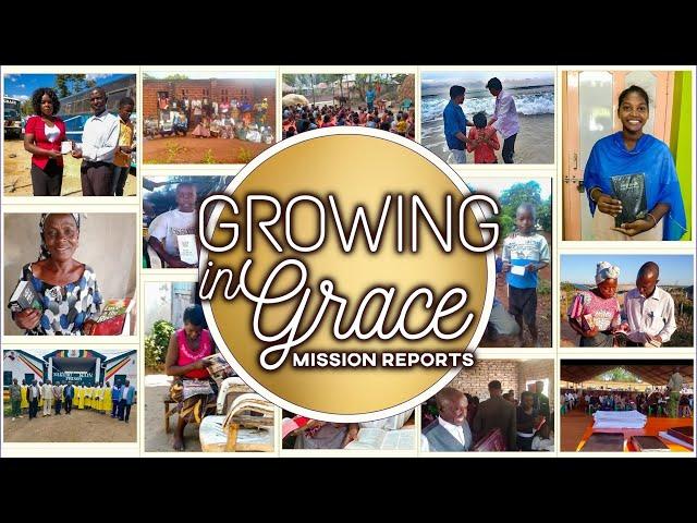 Growing In Grace - Mission Reports | Live