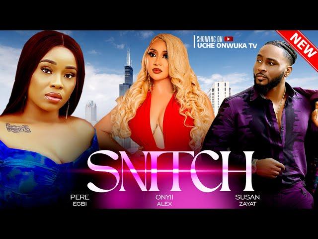 Snitch (Full Movie); 2023 Latest Nigerian Movies | Pere Egbi, Onyi Alex &  Suzan Zayat