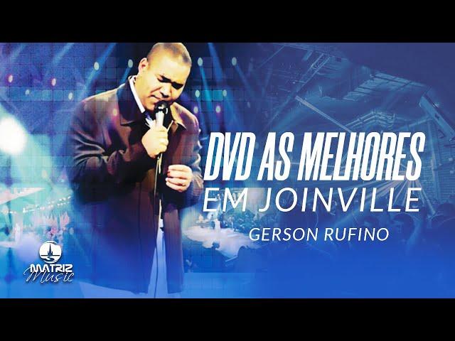 Gerson Rufino | DVD Completo As melhores em Joinville [DVD Completo]