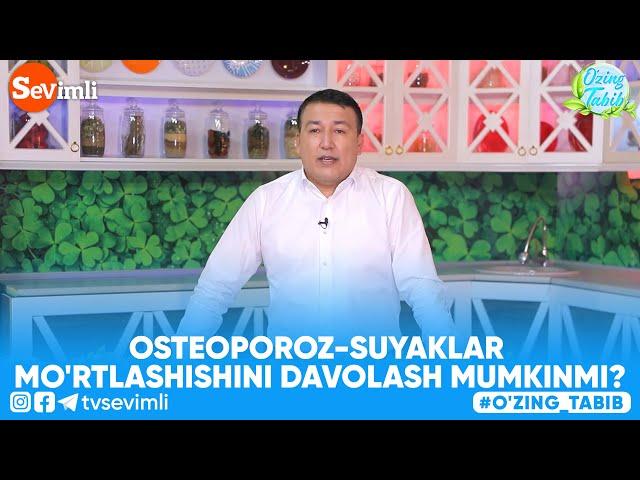 O'ZING TABIB - OSTEOPOROZ-SUYAKLAR MO'RTLASHISHINI DAVOLASH MUMKINMI?