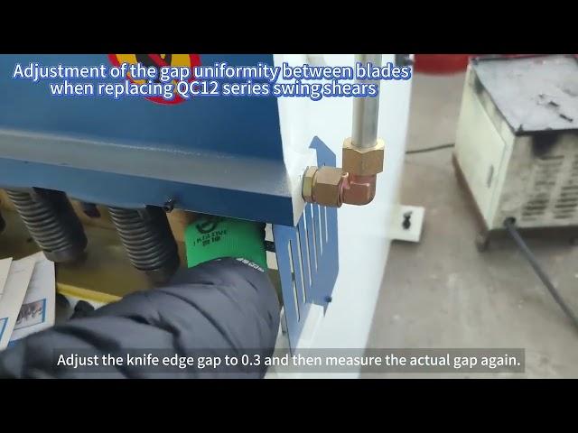 Perfecting Blade Gap Uniformity on QC12 Series Swing Shearing Machine