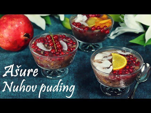 NAJSTARIJI DESERT NA SVIJETU - AŠURA - AŠURE RECEPT - NUHOV PUDING - ASHURA - HAŠURA - TARIFI