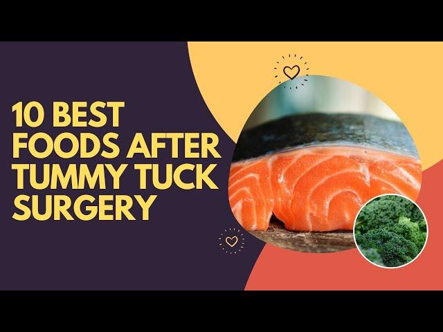 10 Best Foods After Tummy Tuck Surgery