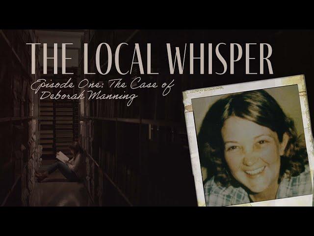 The Case of Deborah Manning | Episode One | The Local Whisper