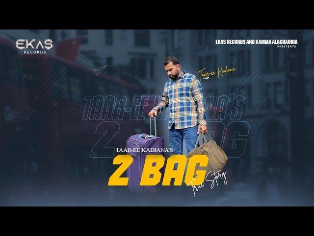 2 BAG (Full Video) TAAR-EE-KADIANA ! KAMMA ALACHAURIA ! Ekas Record