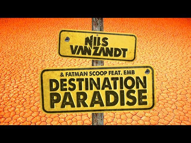 Nils Van Zandt & Fatman Scoop feat EMB - Destination Paradise (Extended Mix)